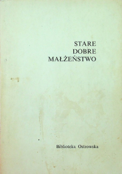 Stare dobre małżeństwo