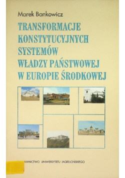 Transformacje konstytucyjnych systemów władzy państwowej w Europie Środkowej