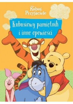 Kubuś i Przyjaciele Kubusiowy pamiętnik i inne opowieści