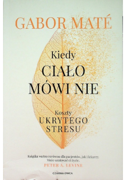 Kiedy ciało mówi nie Koszty ukrytego stresu