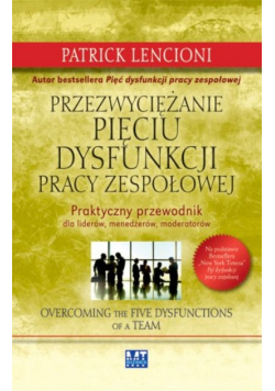 Przezwyciężanie pięciu dysfunkcji pracy zespołowej