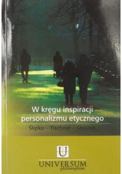 W kręgu inspiracji personalizmu etycznego