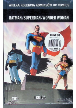 Trójca Batman Superman Wonder Woman Tom 30