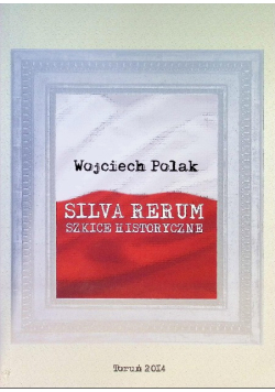 Silva Rerum Szkice Historyczne