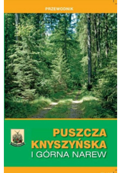 Puszcza Knyszyńska i Górna Narew