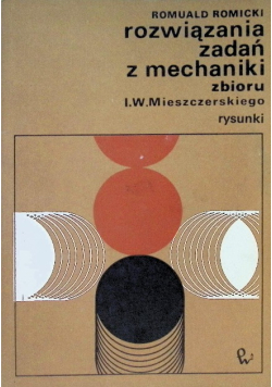 Rozwiązania zadań z mechaniki zbioru Miszczerskiego