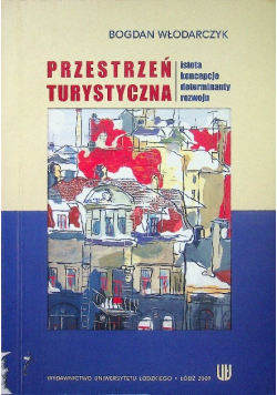 Przestrzeń turystyczna istota koncepcje determinanty rozwoju