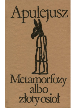Apulejusz Metamorfozy albo osioł