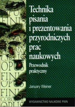 Technika pisania i prezentowania przyrodniczych prac naukowych