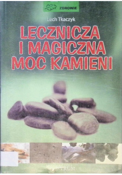 Lecznicza i magiczna moc kamieni
