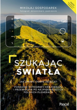 Szukając światła Jak zrobić dobre zdjęcie