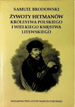 Żywoty Hetmanów Królestwa Polskiego i Wielkiego Księstwa Litewskiego