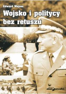Wojsko i politycy bez retuszu