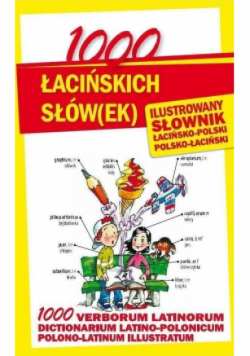 1000 łacińskich słów(ek). Ilustrowany słownik