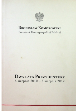 Dwa lata prezydentury Dedykacja Komorowskiego