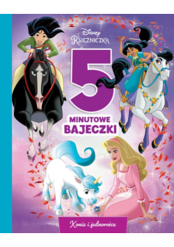 5-Minutowe Bajeczki Konie I Jednorożce Disney Księżniczka