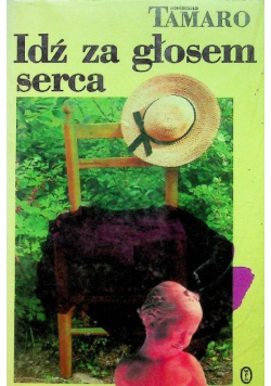 Idź za głosem serca