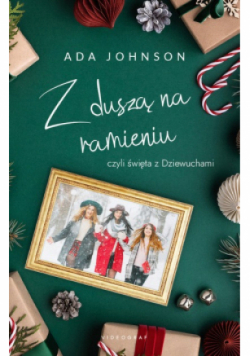 Z duszą na ramieniu, czyli święta z Dziewuchami