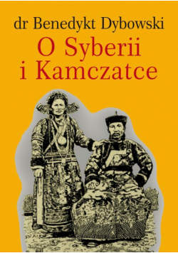 O Syberii I Kamczatce