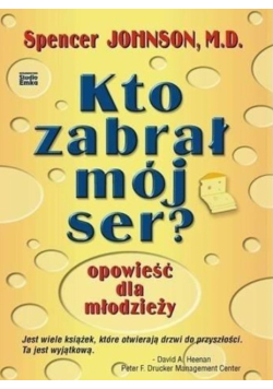 Kto zabrał mój ser Opowieść dla młodzieży