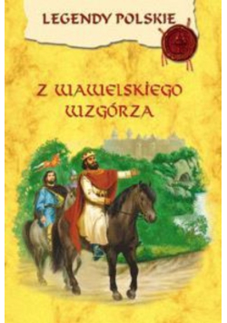 Legendy polskie - Z wawelskiego wzgórza