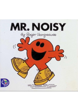 Mr. Noisy