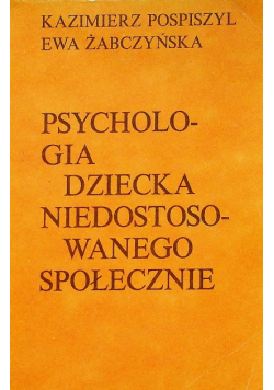 Psychologia dziecka niedostosowanego społecznie