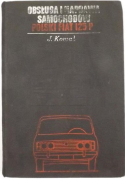 Obsługa i naprawa samochodów Polski Fiat 125 P