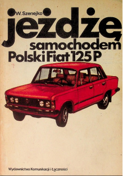 Jeżdzę samochodem Polski Fiat 125P