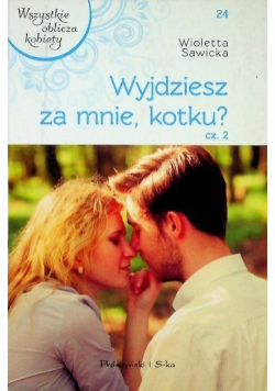 Wyjdziesz za mnie kotku Tom 24 Część 2