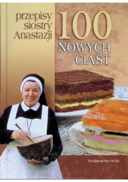 100 nowych ciast Siostra Anastazja