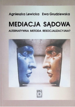 Mediacja sądowa alternatywna metoda resocjalizacyjna