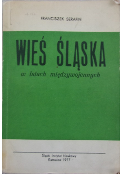 Wieś Śląska w latach międzywojennych