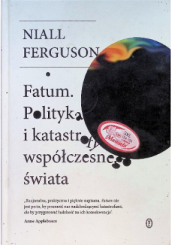 Fatum Polityka i katastrofy współczesnego świata