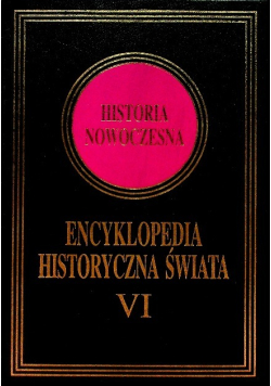 Encyklopedia Historyczna Świata Tom VI Historia Nowoczesna