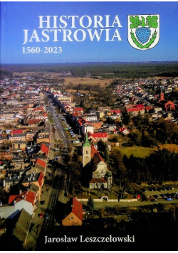 Historia Jastrowia 1560-2023
