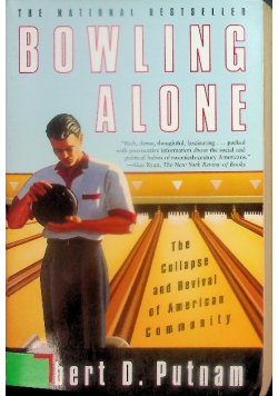 Bowling Alone The Collapse and revival of American community