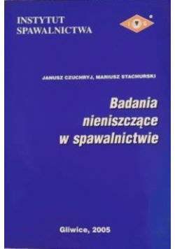 Badania nieniszczące w spawalnictwie