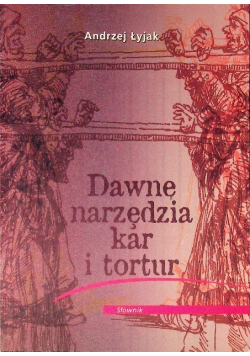 Dawne narzędzia kar i tortur