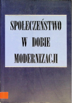 Społeczeństwo w dobie modernizacji