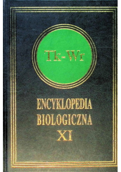 Encyklopedia biologiczna Tom XI
