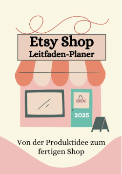 Etsy Shop Leitfaden Planer: Von der Produktidee zum fertigen Shop