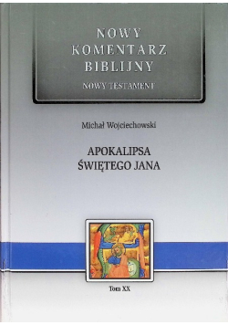 Nowy komentarz Biblijny Nowy Testament  Tom XX  Apokalipsa Św. Jana