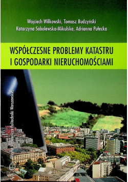 Współczesne problemy katastru i gospodarki nieruchomościami