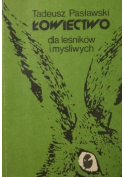Łowiectwo dla leśników i myśliwych