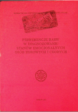 Preferencje barw w diagnozowaniu stanów emocjonalnych oraz zdrowych i chorych