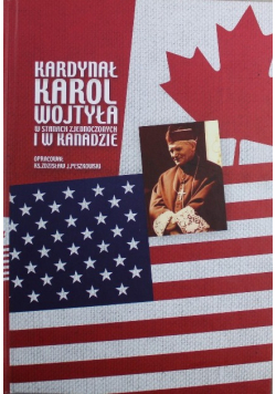 Kardynał Karol Wojtyła w Stanach Zjednoczonych i w Kanadzie