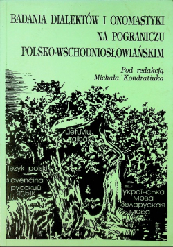 Badania dialektów i onomastyki na pograniczu polsko -  wschodniosłowiańskim