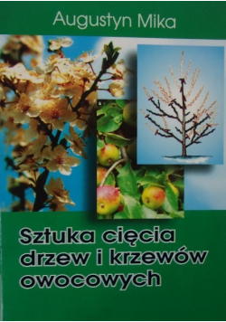 Sztuka cięcia drzew i krzewów owocowych