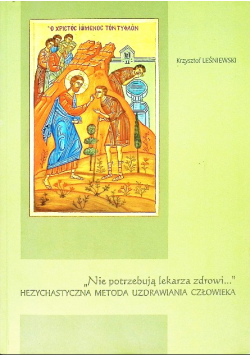 "Nie potrzebują lekarza zdrowi..."